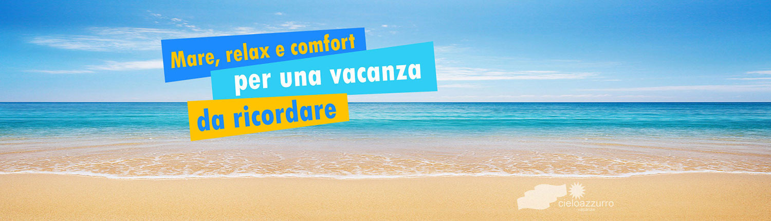 Mare, relax e comfort per una vacanza da ricordare