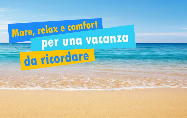 Mare, relax e comfort per una vacanza da ricordare